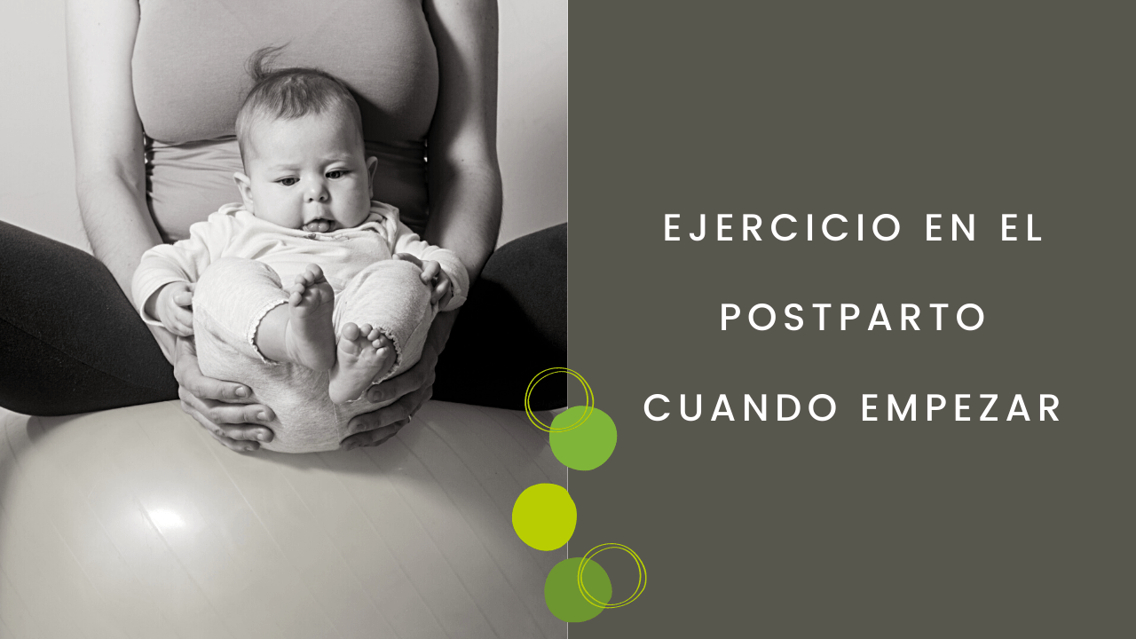 Ejercicio en el postparto. Cuándo empezar.