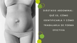 Diástasis abdominal: qué es, cómo identificarla y cómo trabajarla de forma efectiva